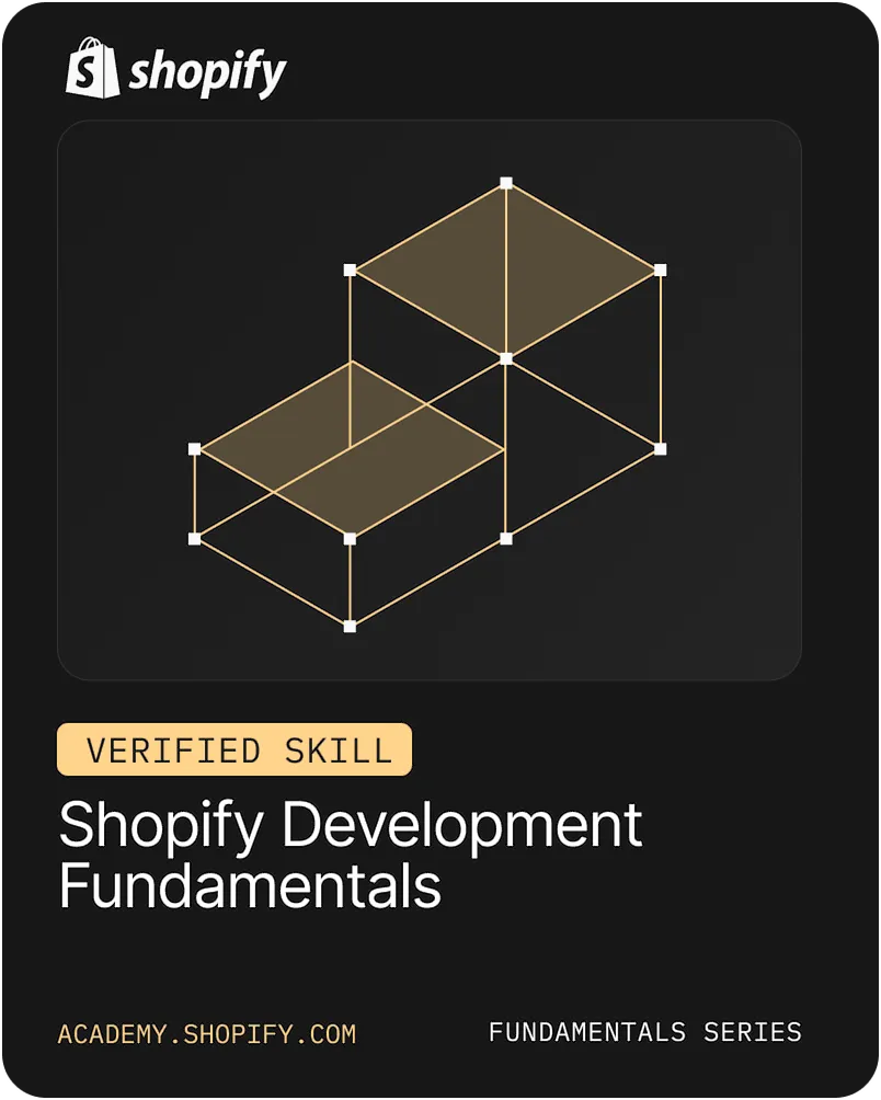 Shopify Development Fundamentals verified skill badge from Shopify Academy, featuring a geometric cube design in gold against a black background.